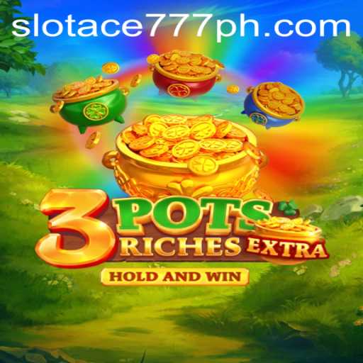 Explore the Exciting World of 3potsExtra: Slot Ace 777
