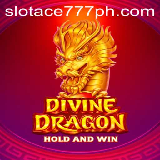 Explore the Legendary Secrets of DivineDragon: Slot Ace 777