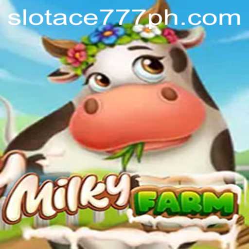 Dive Into the Thrills of MilkyFarm: Slot Ace 777