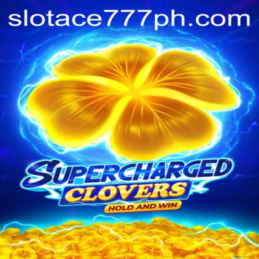 SchargedClovers: The Ultimate Slot Experience with Slot Ace 777